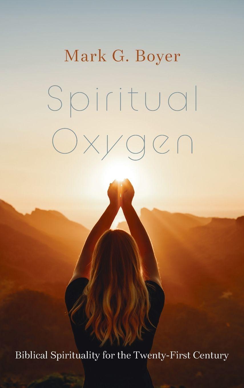Book Spiritual Oxygen Mark G. Boyer