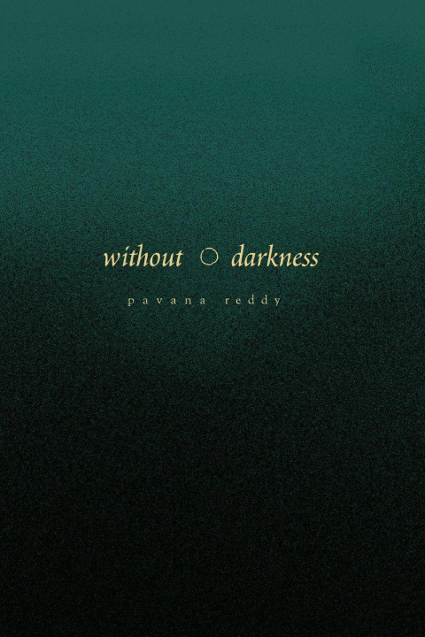 Książka Without Darkness Pavana Reddy