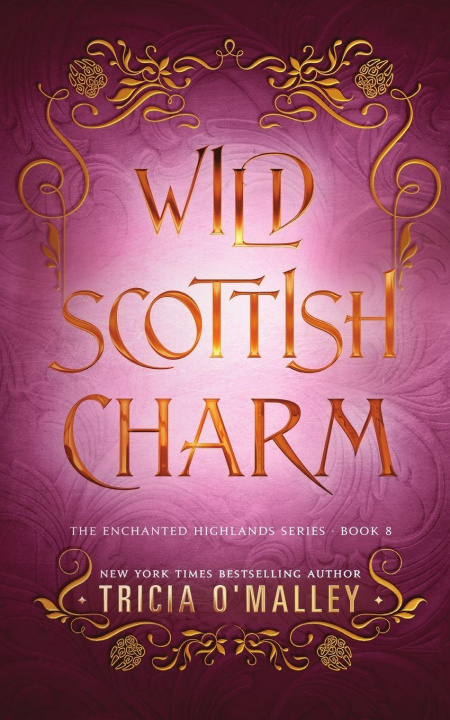 Kniha Wild Scottish Charm Tricia O'Malley