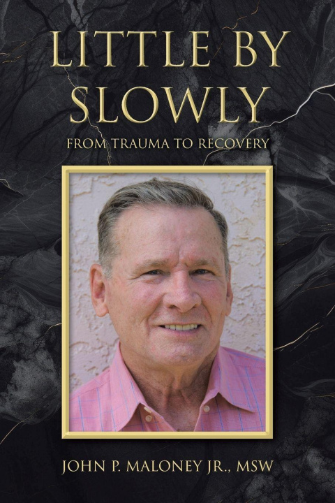 Kniha Little by Slowly John P. Maloney MSW Jr.