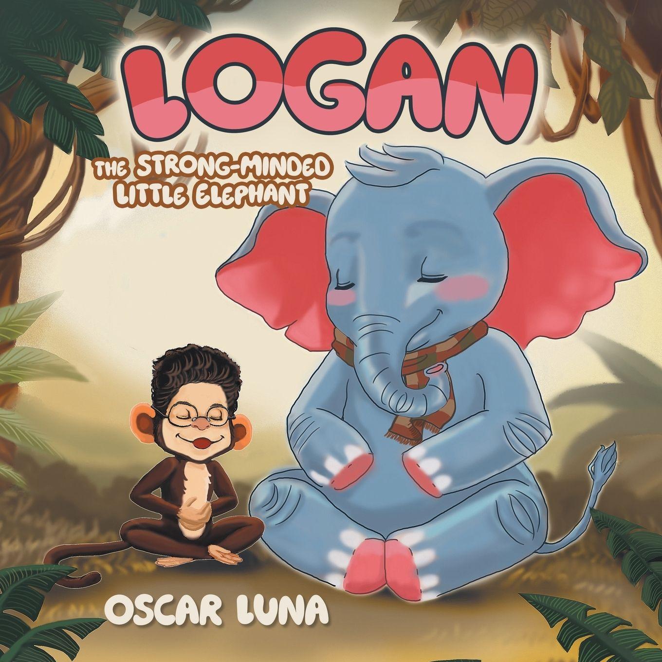 Book Logan The Strong-Minded Little Elephant Oscar Luna