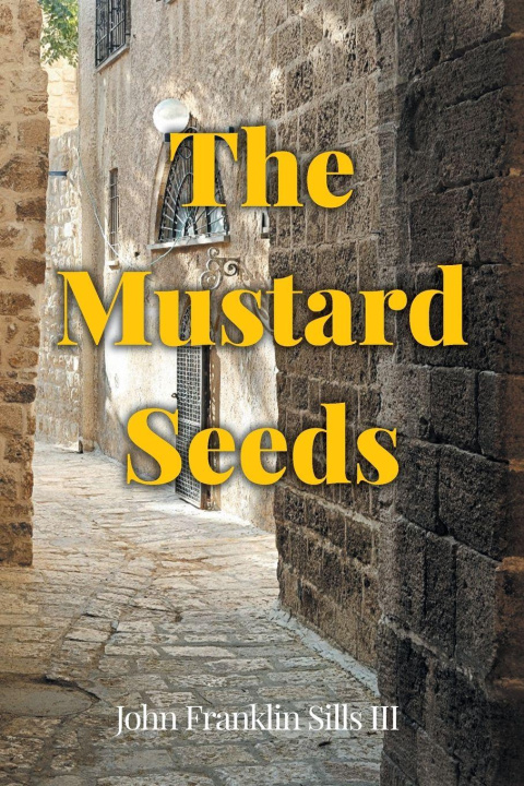 Knjiga The Mustard Seeds John Franklin Sills III