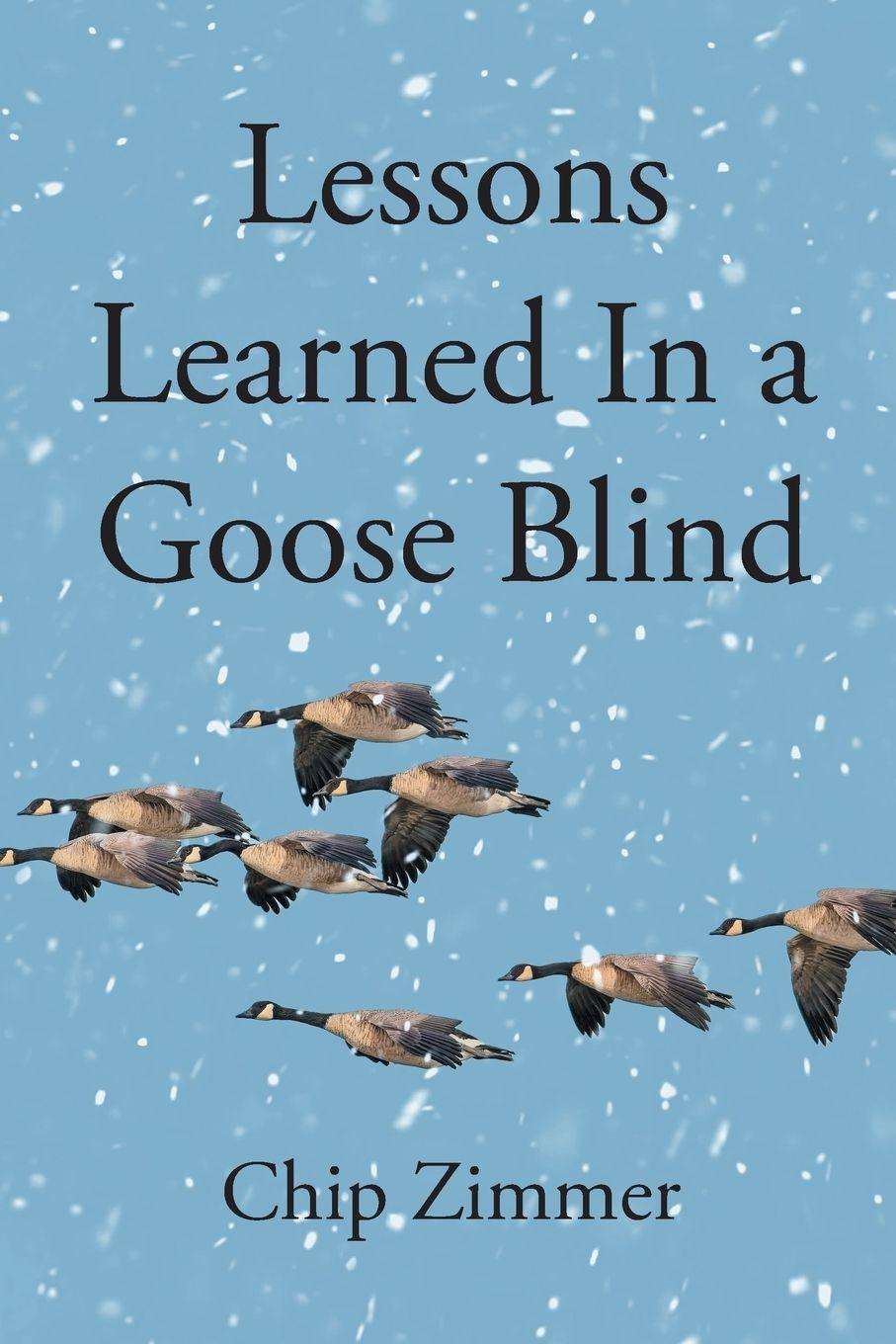 Kniha Lessons Learned In a Goose Blind Chip Zimmer