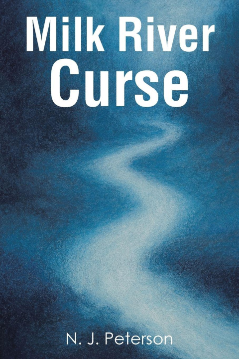 Knjiga Milk River Curse N. J. Peterson