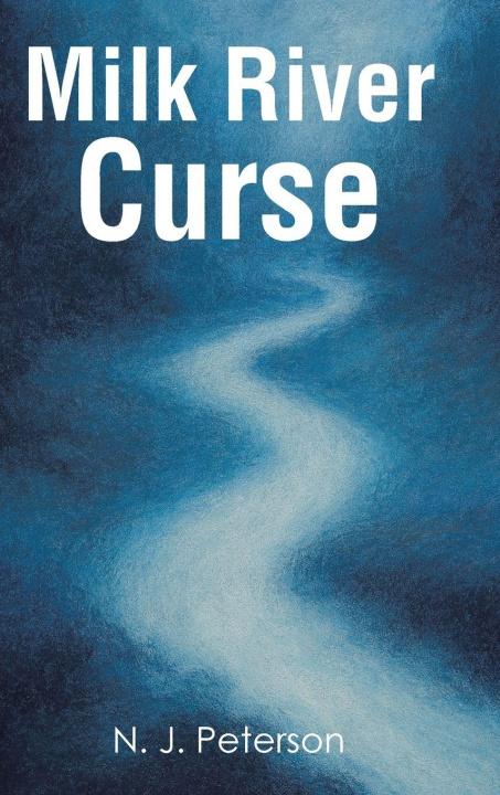 Knjiga Milk River Curse N. J. Peterson