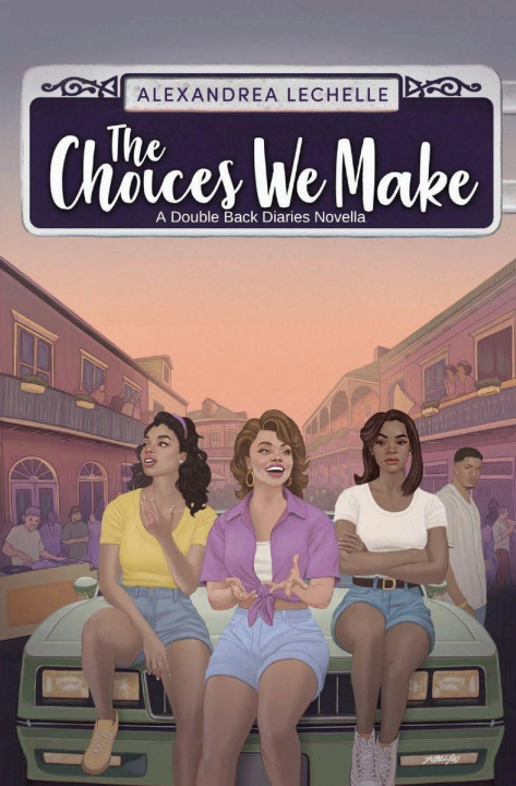Kniha The Choices We Make Alexandrea LeChelle