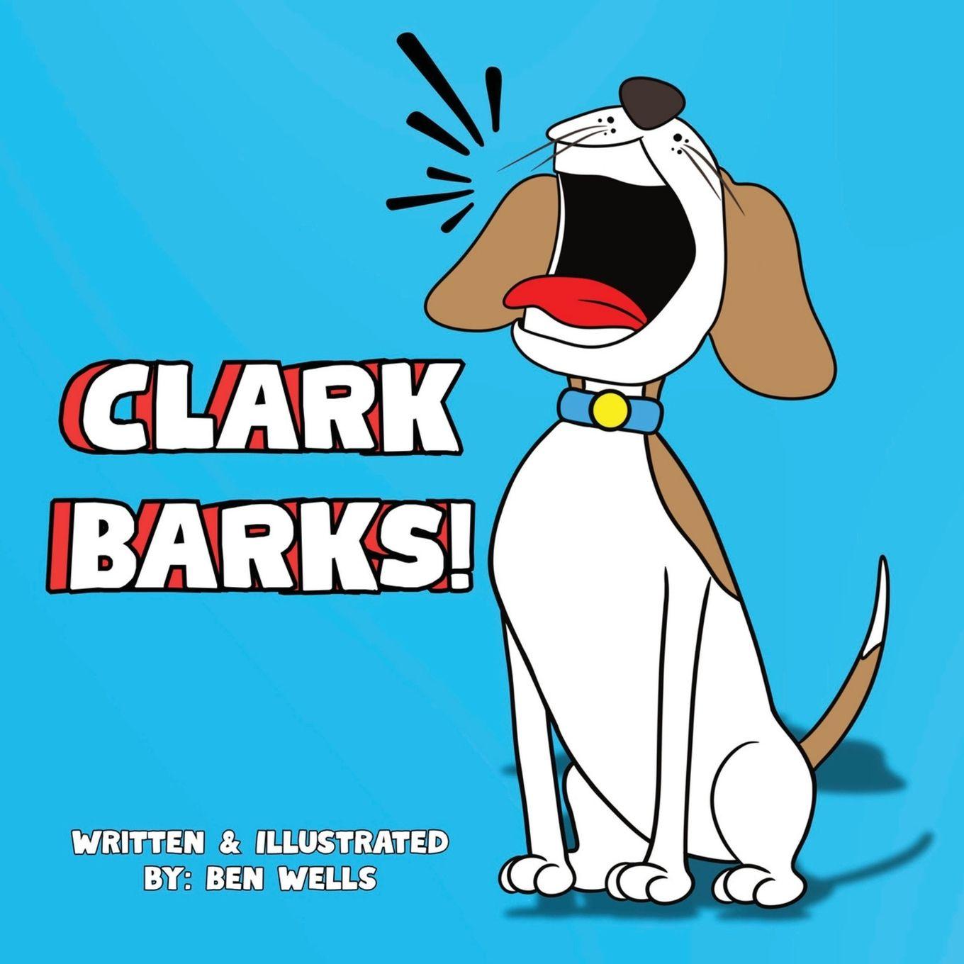 Buch Clark Barks! Ben Wells