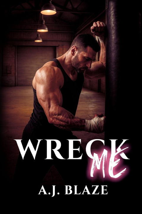 Kniha Wreck Me A.J. Blaze