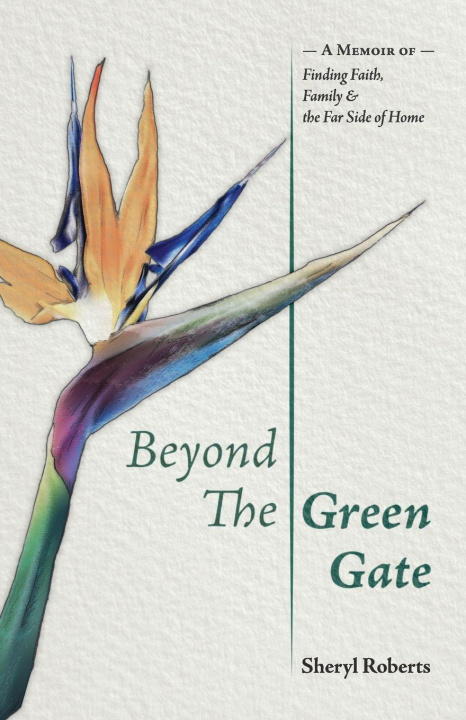Livro Beyond the Green Gate Sheryl Roberts
