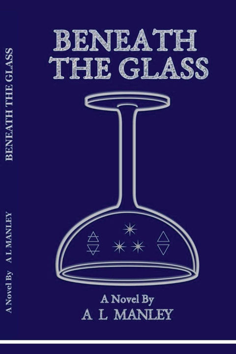 Kniha Beneath the Glass A L Manley