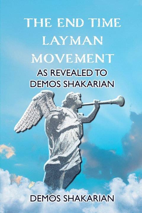 Kniha The End Time Layman Movement DEMOS SHAKARIAN