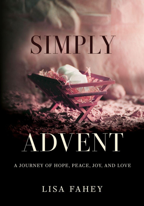 Knjiga Simply Advent Lisa Fahey