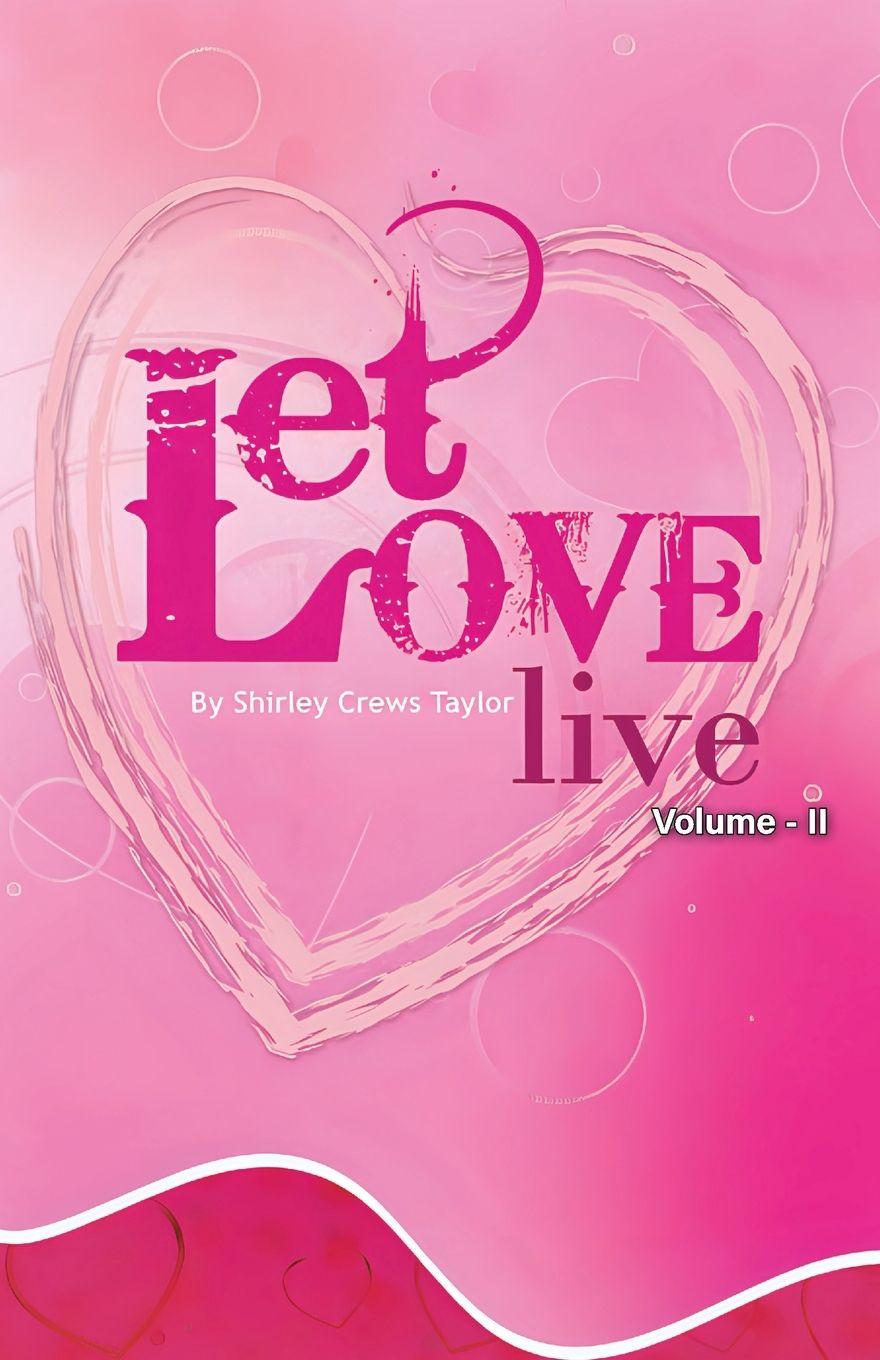 Книга Let Love Live Volume II Shirley A Crews Taylor