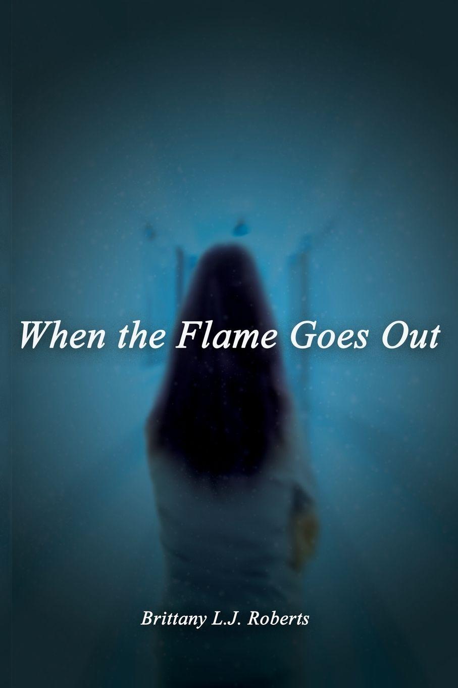 Kniha When the Flame Goes Out Brittany L.J. Roberts