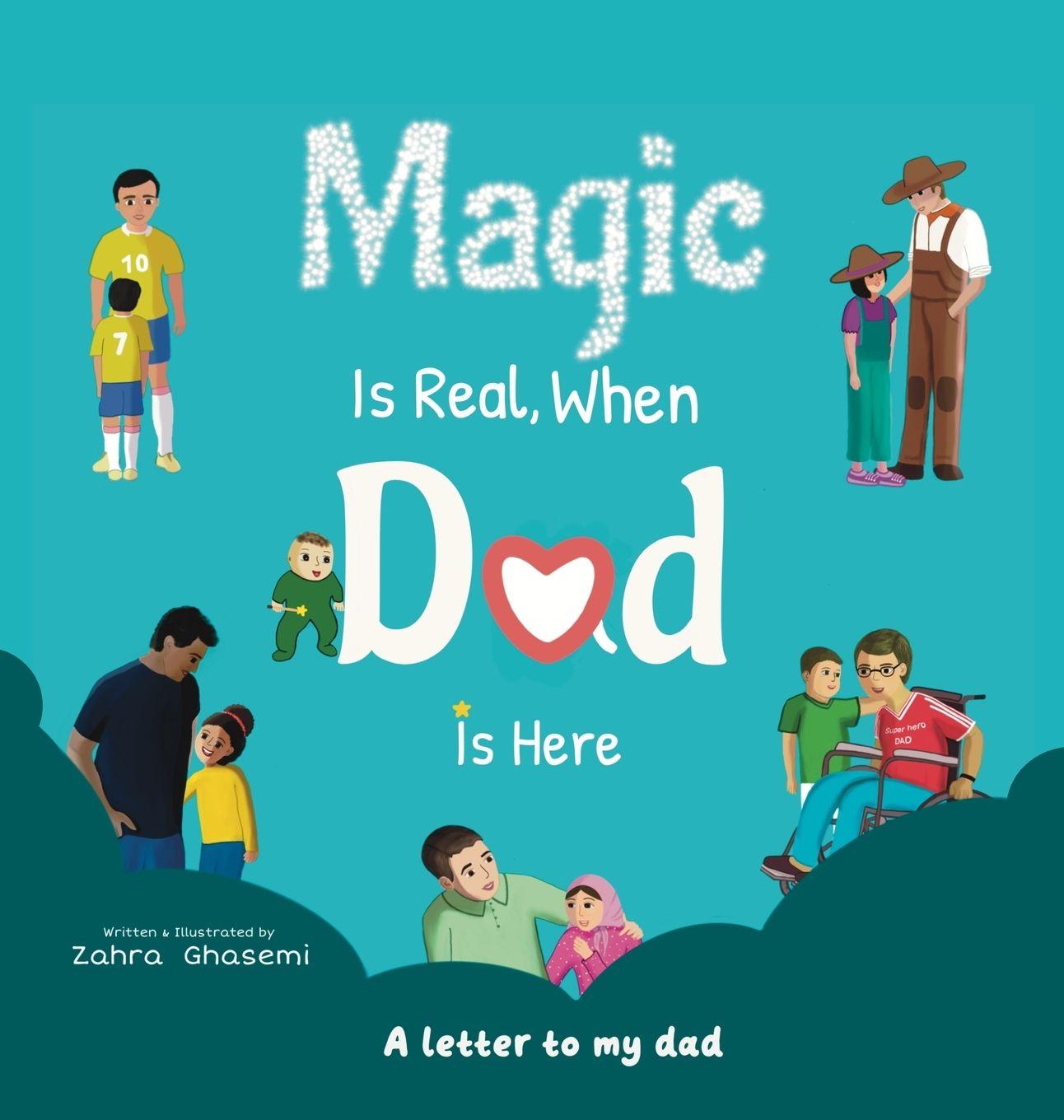 Kniha Magic Is Real, When Dad Is Here Zahra Ghasemi