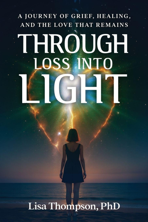 Kniha Through Loss Into Light Lisa Thompson PhD