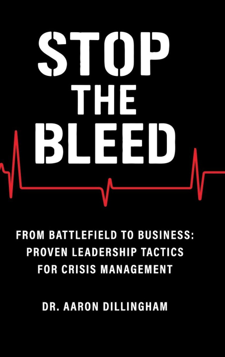 Kniha Stop the Bleed Aaron Dillingham