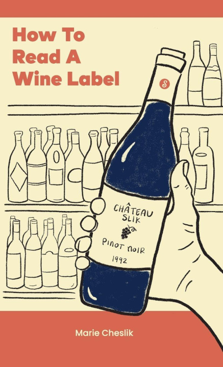 Kniha How to Read a Wine Label Marie Cheslik