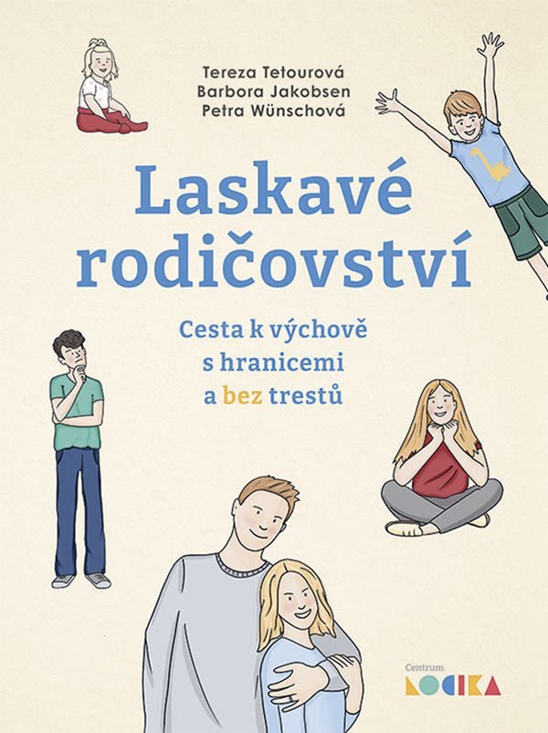 Книга Laskavé rodičovství - Cesta k výchově s hranicemi a bez trestů Tereza Tetourová