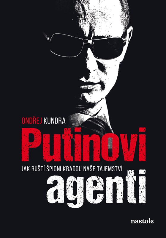 Kniha Putinovi agenti Ondřej Kundra