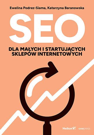 Kniha SEO dla małych i startujących sklepów internetowych Ewelina Podrez-Siama