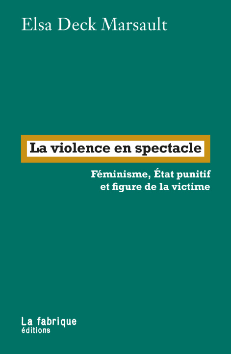 Kniha La violence en spectacle Elsa Deck Marsault