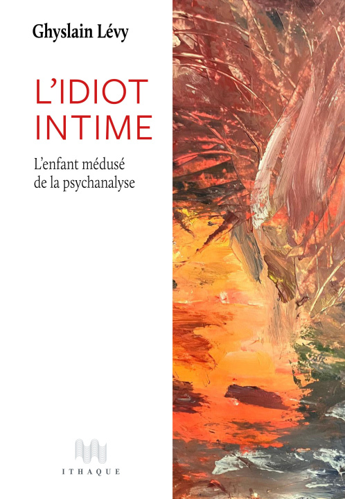 Kniha L' Idiot intime Ghyslain Lévy
