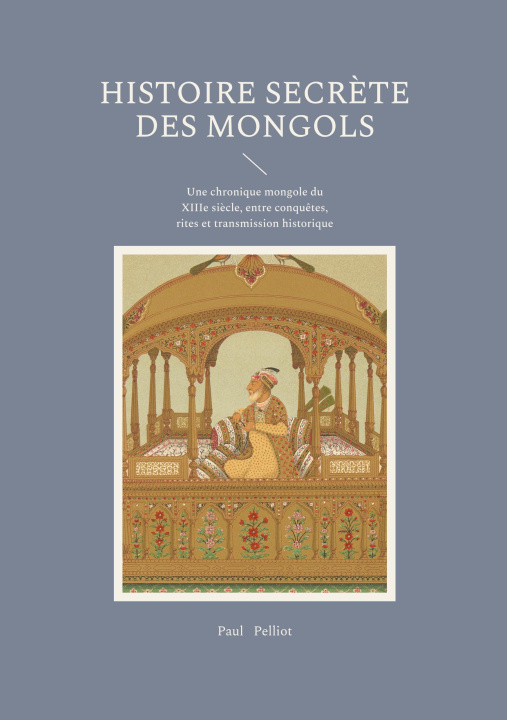 Knjiga HISTOIRE SECRETE MONGOLS PELLIOT PAUL
