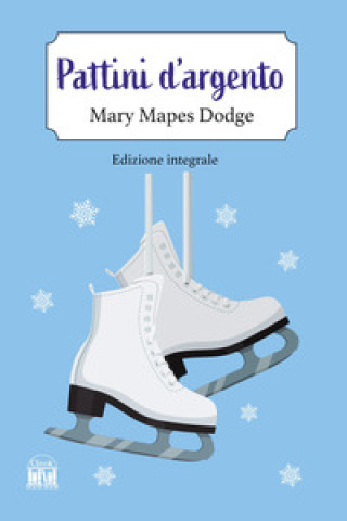 Kniha pattini d'argento Mary Mapes Dodge