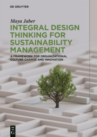 Книга Integral Design Thinking for Sustainability Management Maya Jaber