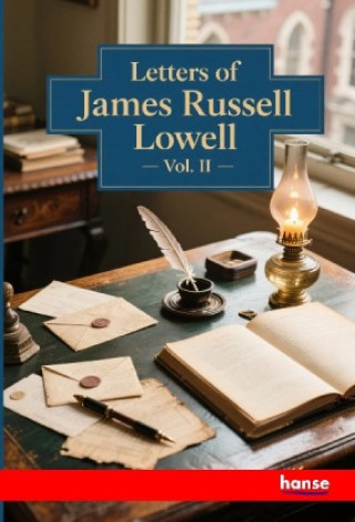 Knjiga Letters of James Russell Lowell James Russell Lowell