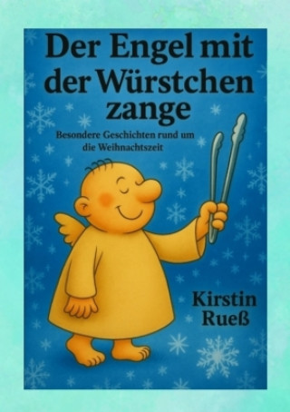 Kniha Der Engel mit der Würstchenzange Kirstin Rueß