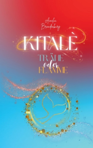Kniha Kitalè - Träne oder Flamme Amelia Brandenburg