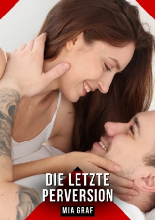 Kniha Die letzte Perversion Mia Graf