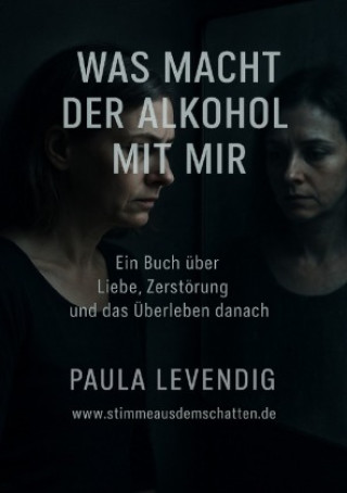 Βιβλίο Was der Alkohol mit mir macht Paula Levendig