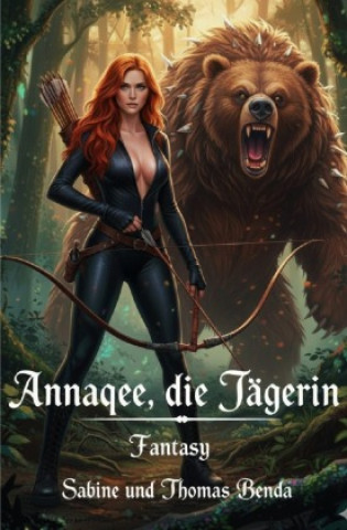 Kniha Annaqee, die Jägerin Sabine und Thomas Benda