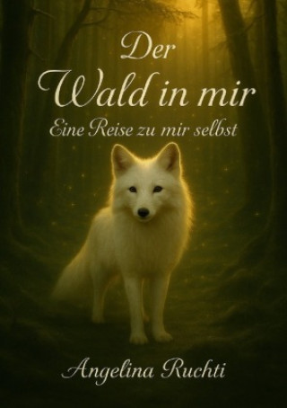 Kniha Der wald in mir Angelina Ruchti