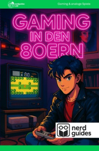 Knjiga Gaming in den 80ern nerdguides Lab