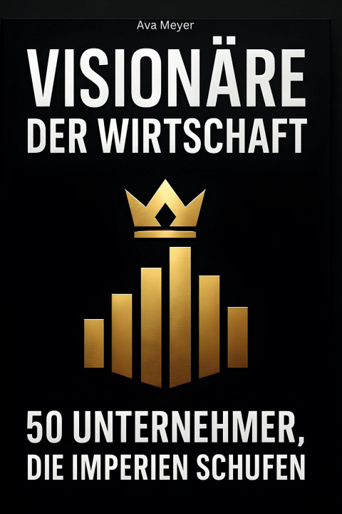 Kniha Visionäre der Wirtschaft Ava Meyer