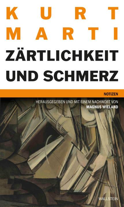 Kniha Zärtlichkeit und Schmerz Kurt Marti