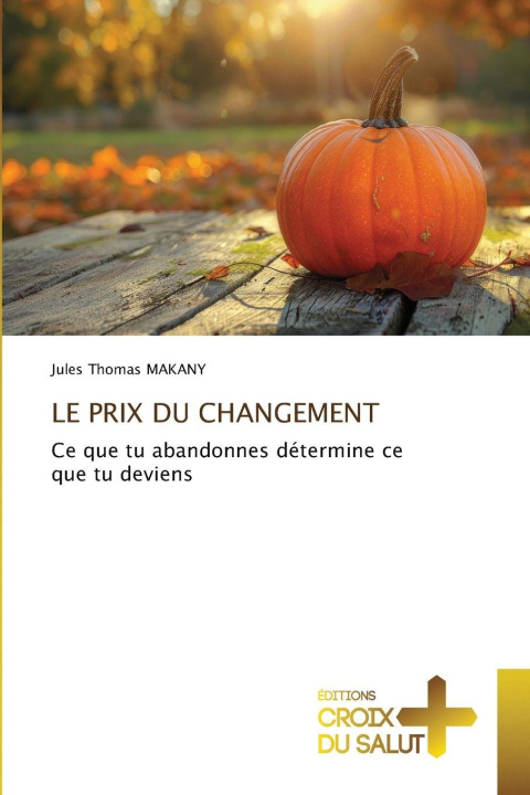 Kniha LE PRIX DU CHANGEMENT Jules Thomas MAKANY