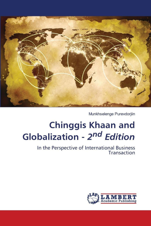 Kniha Chinggis Khaan and Globalization - 2nd Edition Munkhselenge Purevdorjiin