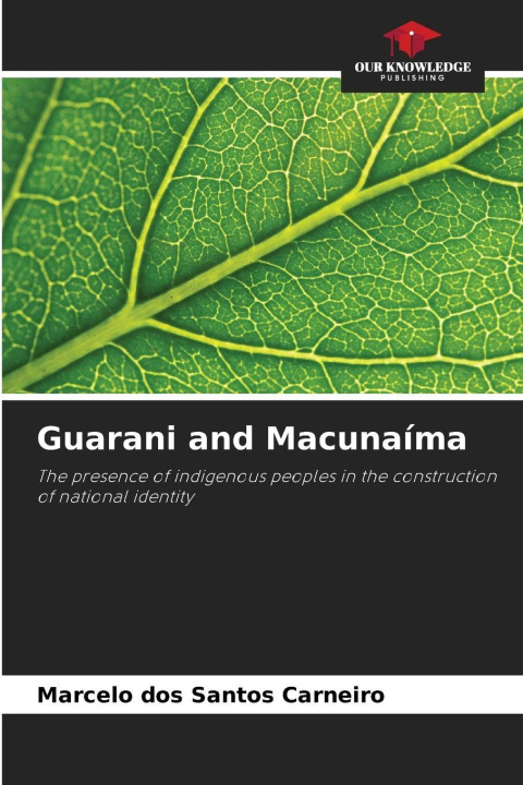 Kniha Guarani and Macunaíma Marcelo dos Santos Carneiro