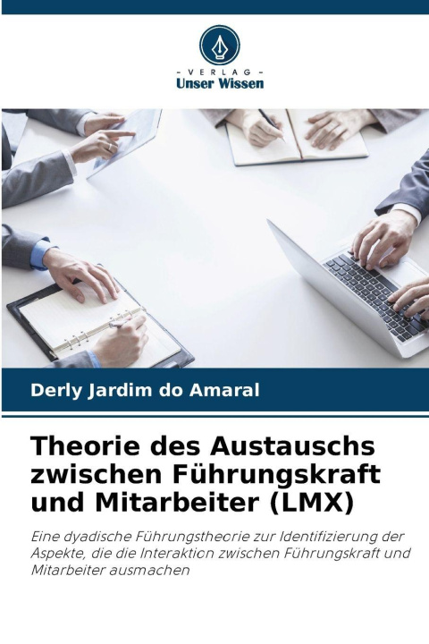 Kniha Theorie des Austauschs zwischen Führungskraft und Mitarbeiter (LMX) Derly Jardim do Amaral