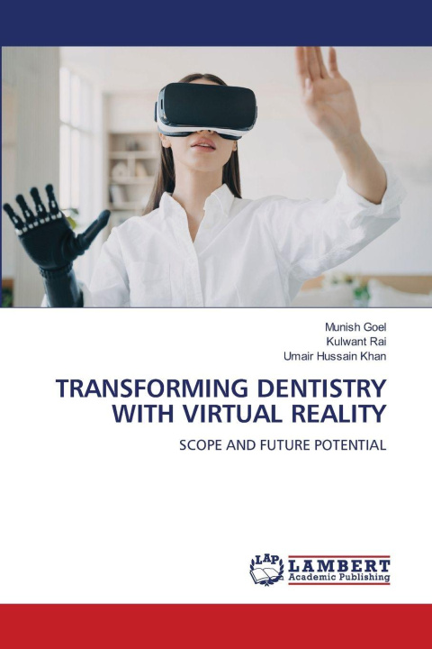 Kniha TRANSFORMING DENTISTRY WITH VIRTUAL REALITY Munish Goel