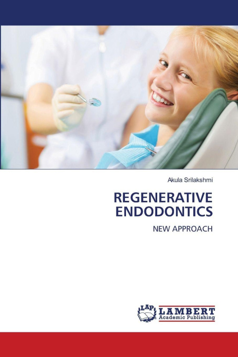 Kniha REGENERATIVE ENDODONTICS Akula Srilakshmi