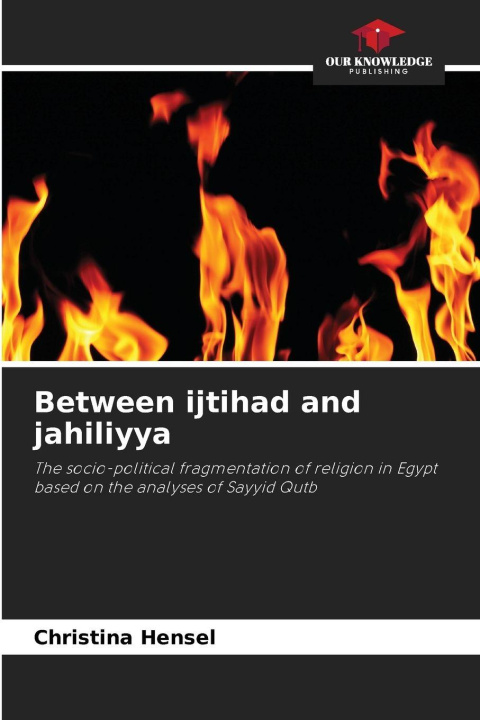 Book Between ijtihad and jahiliyya Christina Hensel