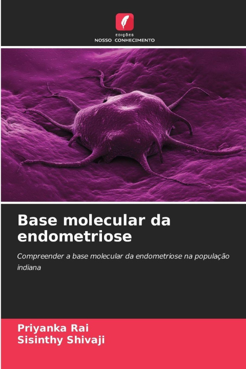 Kniha Base molecular da endometriose Priyanka Rai