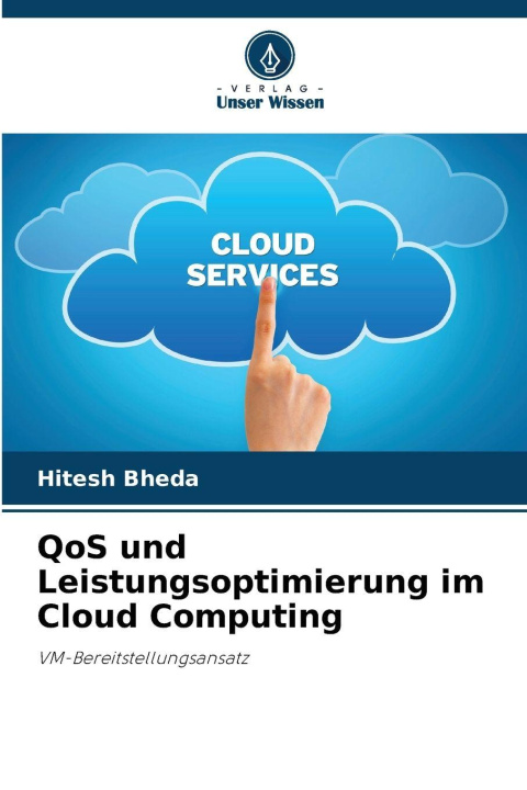 Kniha QoS und Leistungsoptimierung im Cloud Computing Hitesh Bheda