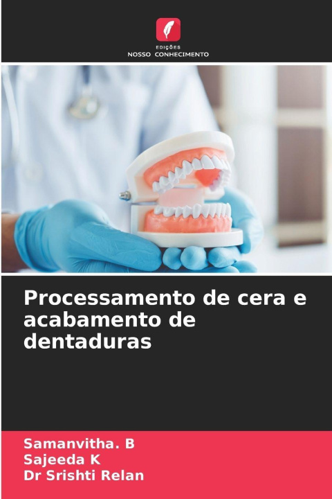 Kniha Processamento de cera e acabamento de dentaduras Samanvitha. B